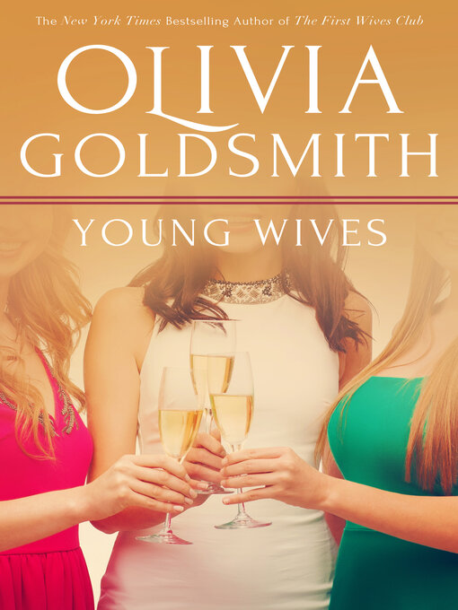 Title details for Young Wives by Olivia Goldsmith - Available